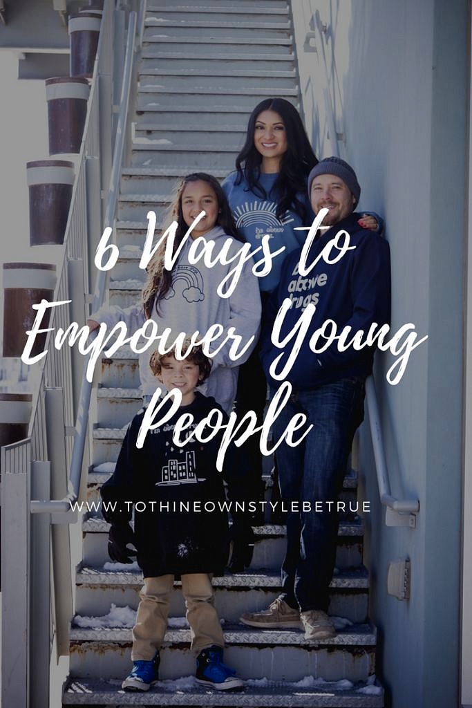 6 Ways to Empower Young People with popular lifestyle blogger To Thine Own Style Be True